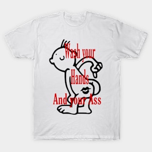 Wash Your Hands and Your Ass T-Shirt